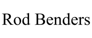 ROD BENDERS
