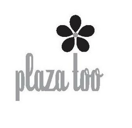 PLAZA TOO