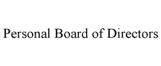 PERSONAL BOARD OF DIRECTORS