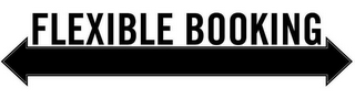 FLEXIBLE BOOKING
