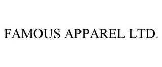 FAMOUS APPAREL LTD.