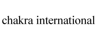 CHAKRA INTERNATIONAL