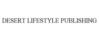 DESERT LIFESTYLE PUBLISHING