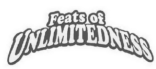 FEATS OF UNLIMITEDNESS