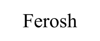 FEROSH