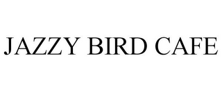 JAZZY BIRD CAFE