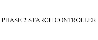 PHASE 2 STARCH CONTROLLER