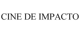 CINE DE IMPACTO