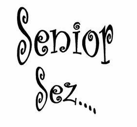 SENIOR SEZ....