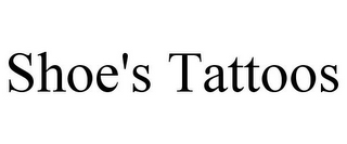 SHOE'S TATTOOS