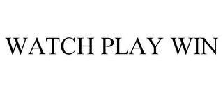 WATCH PLAY WIN