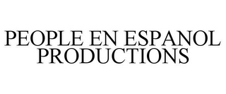 PEOPLE EN ESPANOL PRODUCTIONS