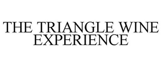 THE TRIANGLE WINE EXPERIENCE