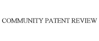 COMMUNITY PATENT REVIEW