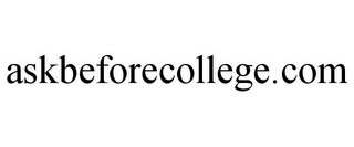 ASKBEFORECOLLEGE.COM