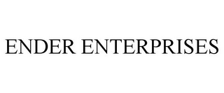 ENDER ENTERPRISES