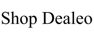 SHOP DEALEO