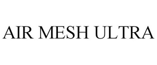 AIR MESH ULTRA