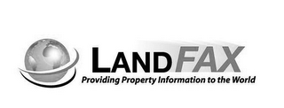 LAND FAX PROVIDING PROPERTY INFORMATIONTO THE WORLD