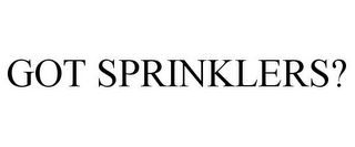 GOT SPRINKLERS?