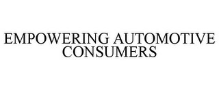 EMPOWERING AUTOMOTIVE CONSUMERS