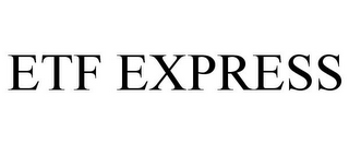 ETF EXPRESS