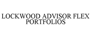 LOCKWOOD ADVISOR FLEX PORTFOLIOS