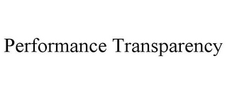 PERFORMANCE TRANSPARENCY