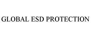 GLOBAL ESD PROTECTION