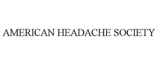 AMERICAN HEADACHE SOCIETY