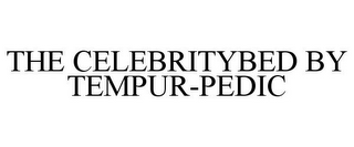 THE CELEBRITYBED BY TEMPUR-PEDIC