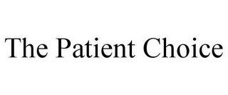 THE PATIENT CHOICE