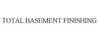 TOTAL BASEMENT FINISHING