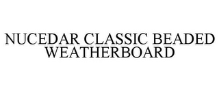 NUCEDAR CLASSIC BEADED WEATHERBOARD