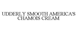 UDDERLY SMOOTH AMERICA'S CHAMOIS CREAM