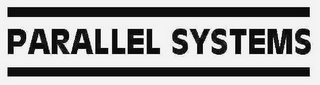 PARALLEL SYSTEMS