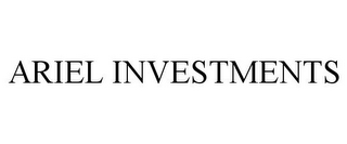 ARIEL INVESTMENTS