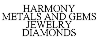 HARMONY METALS AND GEMS JEWELRY DIAMONDS