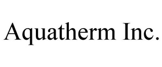 AQUATHERM INC.