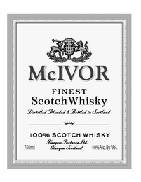 MCIVOR FINEST SCOTCH WHISKY DISTILLED BLENDED AND BOTTLED IN SCOTLAND 100% SCOTCH WHISKY GLASGOW PARTNERS LTD. GLASGOW SCOTLAND 40% ALC. BY VOL.