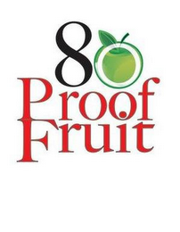 80 PROOF FRUIT