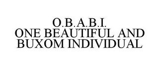 O.B.A.B.I. ONE BEAUTIFUL AND BUXOM INDIVIDUAL