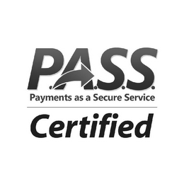 P.A.S.S. PAYMENTS AS A SECURE SERVICE CERTIFIED