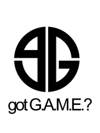 GG GOT G.A.M.E.?