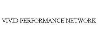 VIVID PERFORMANCE NETWORK