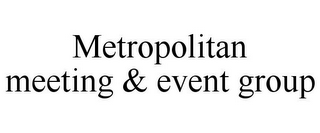 METROPOLITAN MEETING & EVENT GROUP