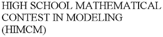 HIGH SCHOOL MATHEMATICAL CONTEST IN MODELING (HIMCM)