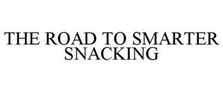 THE ROAD TO SMARTER SNACKING