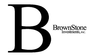 B BROWNSTONE INVESTMENTS, INC.