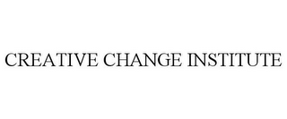 CREATIVE CHANGE INSTITUTE